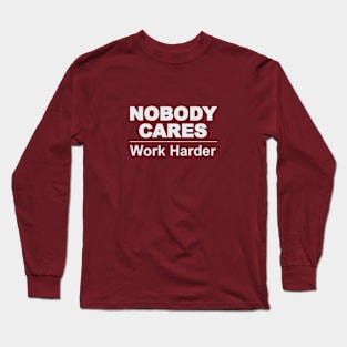 Nobody Cares Long Sleeve T-Shirt